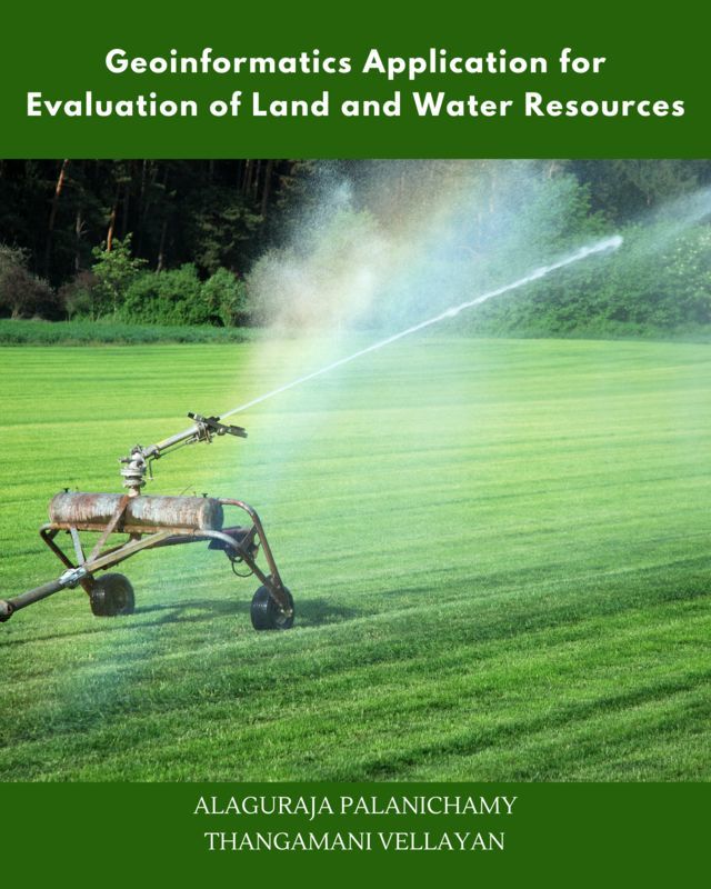 Geoinformatics Application for Evaluation of Land and Water Resources