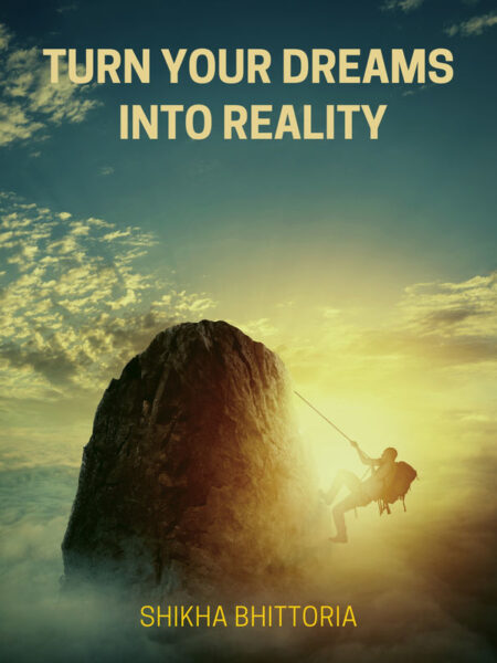 Turn your Dreams into Reality