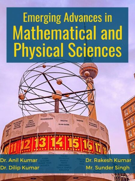 Emerging Advances in Mathematical and Physical Sciences