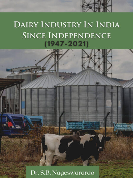 Dairy Industry In India Since Independence ( 1947-2021)