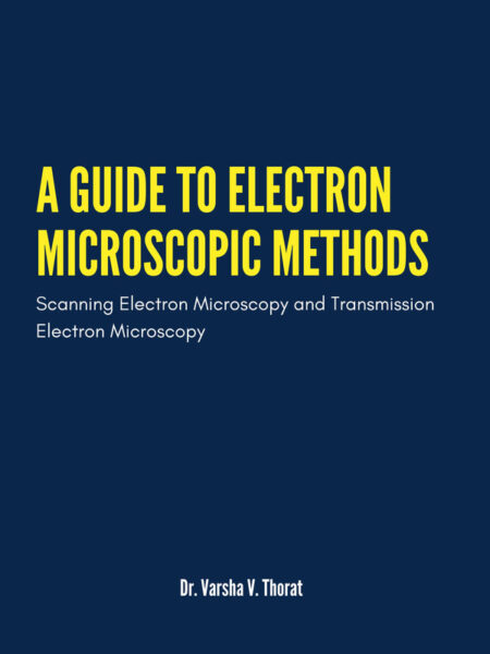 A Guide to Electron Microscopic Methods: Scanning Electron Microscopy and Transmission Electron Microscopy