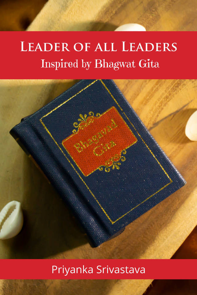 Leader of all Leaders - Inspired by Bhagwat Gita