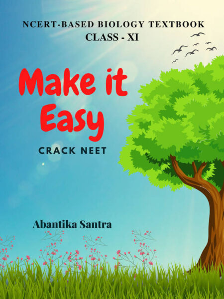 Make it Easy- Crack NEET (NCERT-based Biology textbook for grade 11)