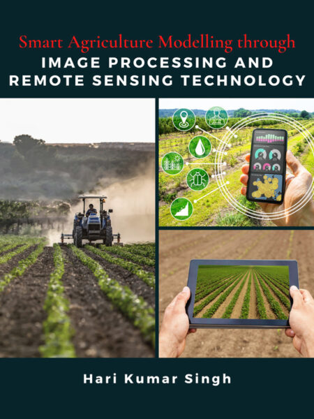Smart Agriculture Modelling through Image Processing and Remote Sensing Technology
