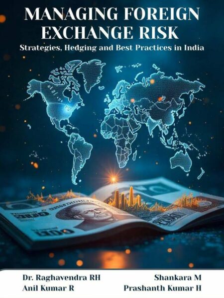 Managing Foreign Exchange Risk- Strategies, Hedging and Best Practices in India