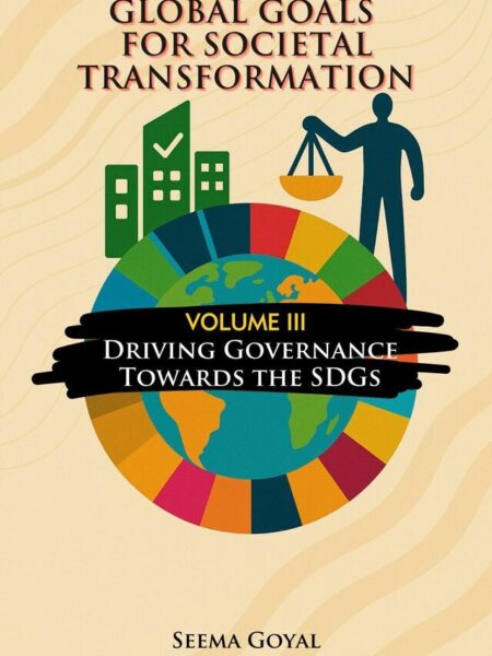 Global Goals for Societal Transformation – Volume IV: Driving Businesses Towards the SDGs