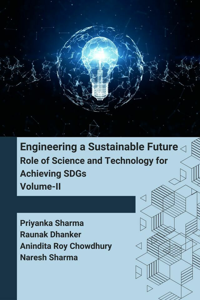 Engineering a Sustainable Future: Role of Science and Technology for Achieving SDGs Volume-II