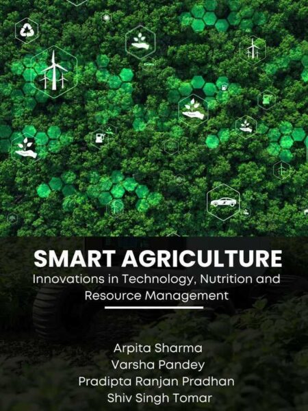 Smart Agriculture: Innovations in Technology, Nutrition and Resource Management