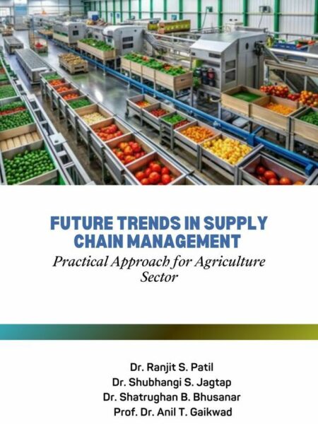 Future Trends in Supply Chain Management - Practical Approach for Agriculture Sector