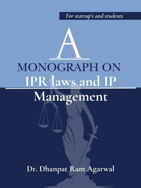 A Monograph on IPR laws and IP Management