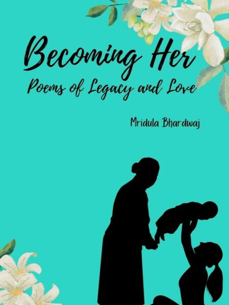 Becoming Her: Poems of Legacy and Love