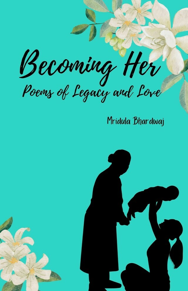 Becoming Her: Poems of Legacy and Love