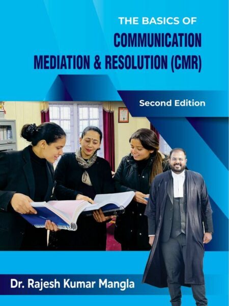 The Basics of Communication, Mediation & Resolution (CMR): 2nd Edition