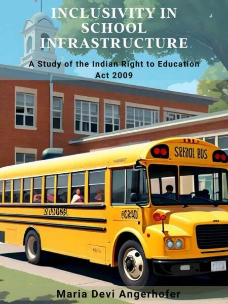 Inclusivity in School Infrastructure: A Study of the Indian Right to Education Act 2009