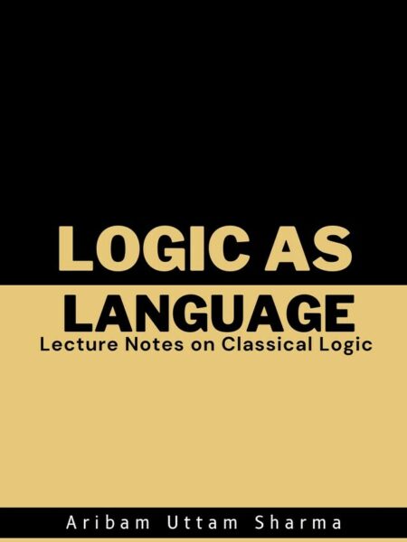 Logic as Language: Lecture Notes on Classical Logic