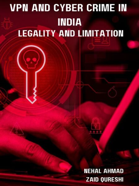 VPN And Cyber Crime in India: Legality and Limitation
