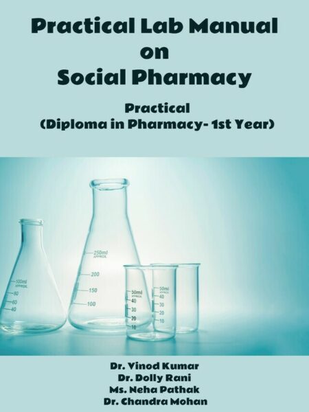 Practical Lab Manual on Social Pharmacy – Practical (Diploma in Pharmacy- 1st Year)