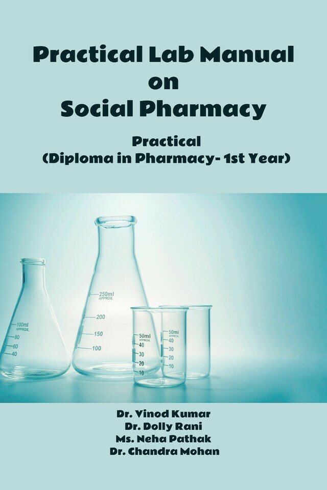 Practical Lab Manual on Social Pharmacy – Practical (Diploma in Pharmacy- 1st Year)