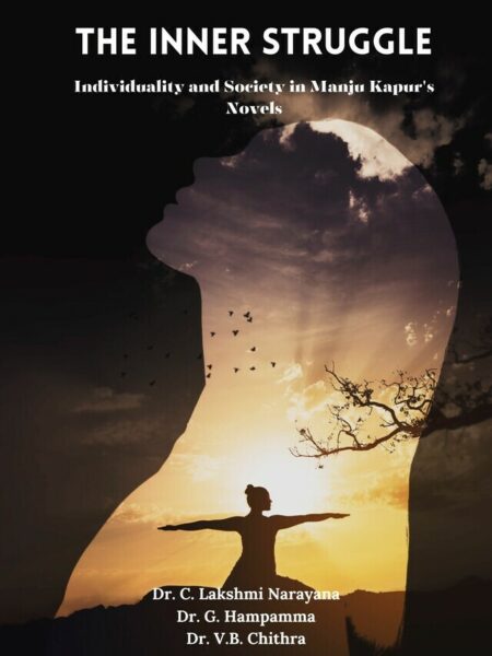 The Inner Struggle: Individuality and Society in Manju Kapur's Novels