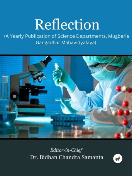 Reflection (A Yearly Publication of Science Departments, Mugberia Gangadhar Mahavidyalaya)