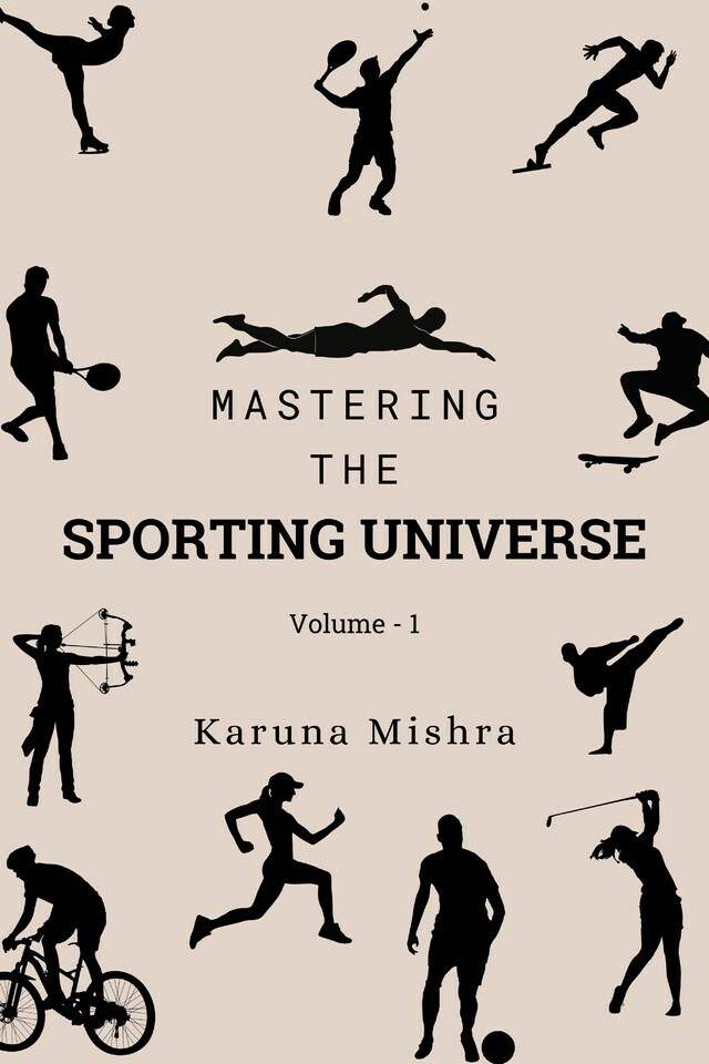 Mastering the Sporting Universe: Volume 01