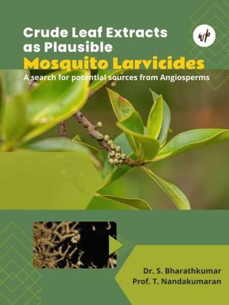 Crude Leaf Extracts as Plausible Mosquito Larvicides : A search for potential sources from Angiosperms