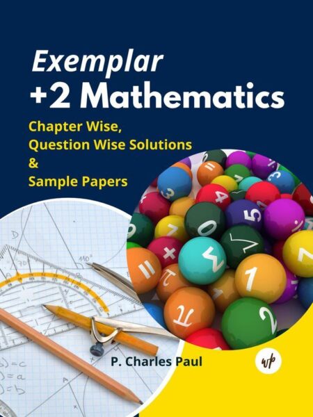 Exemplar +2 Mathematics Chapter Wise, Question Wise Solutions & Sample Papers