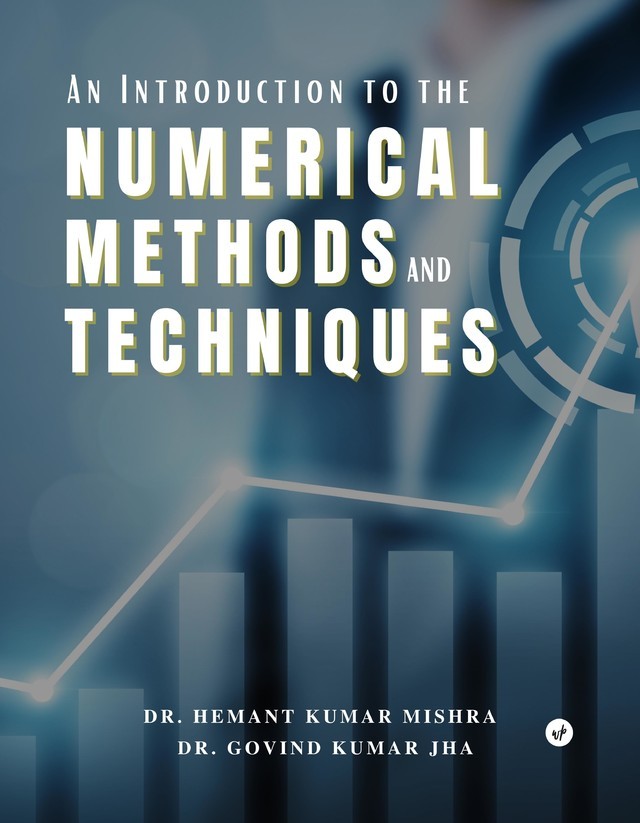 An Introduction to the Numerical Methods and Techniques