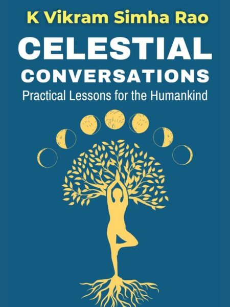 Celestial Conversations: Practical Lessons for the Humankind