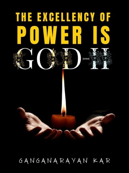 The Excellency of Power Is God - II