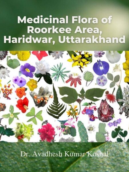 Medicinal Flora of Roorkee Area, Haridwar, Uttarakhand