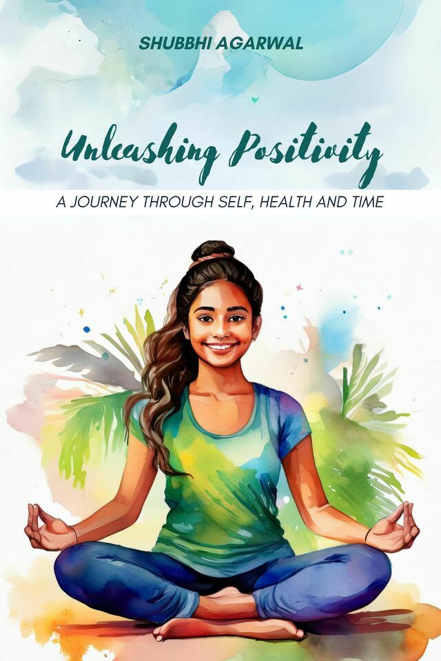 Unleashing Positivity: A Journey Through Self, Health, and Time