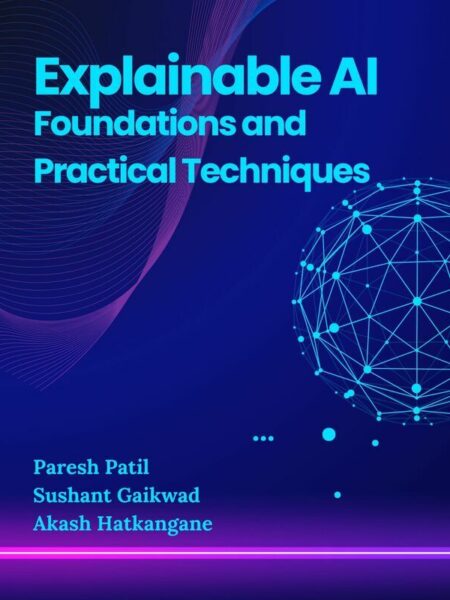 Explainable AI: Foundations and Practical Techniques