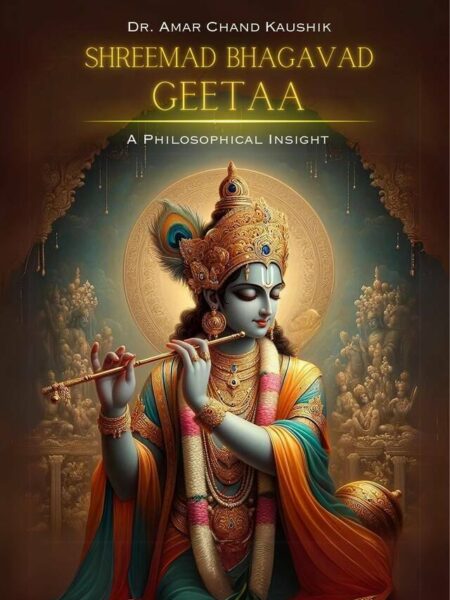Shreemad Bhagavad Geetaa : A Philosophical Insight