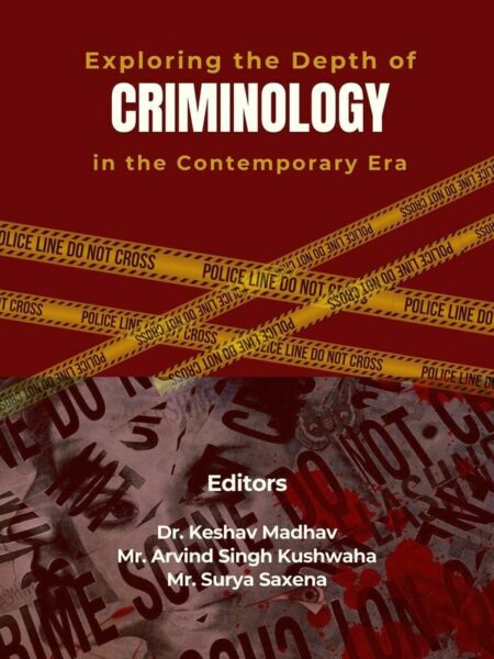 Exploring the Depths of Criminology in the Contemporary Era