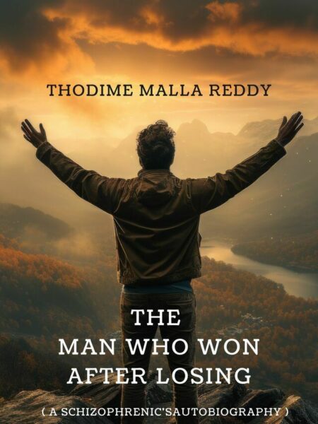 The Man Who Won After Losing ( A Schizophrenic's Autobiography )