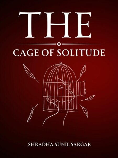 The Cage of Solitude