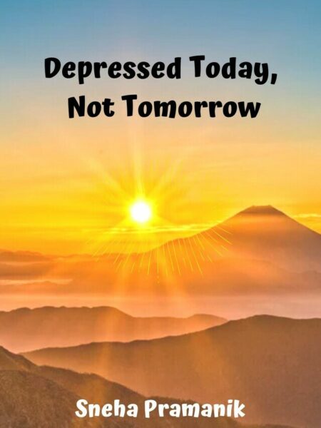 Depressed Today, Not Tomorrow