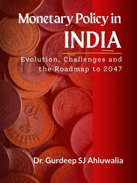 Monetary Policy in India: Evolution, Challenges and the Roadmap to 2047