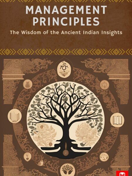 Management Principles: The Wisdom of the Ancient Indian Insights