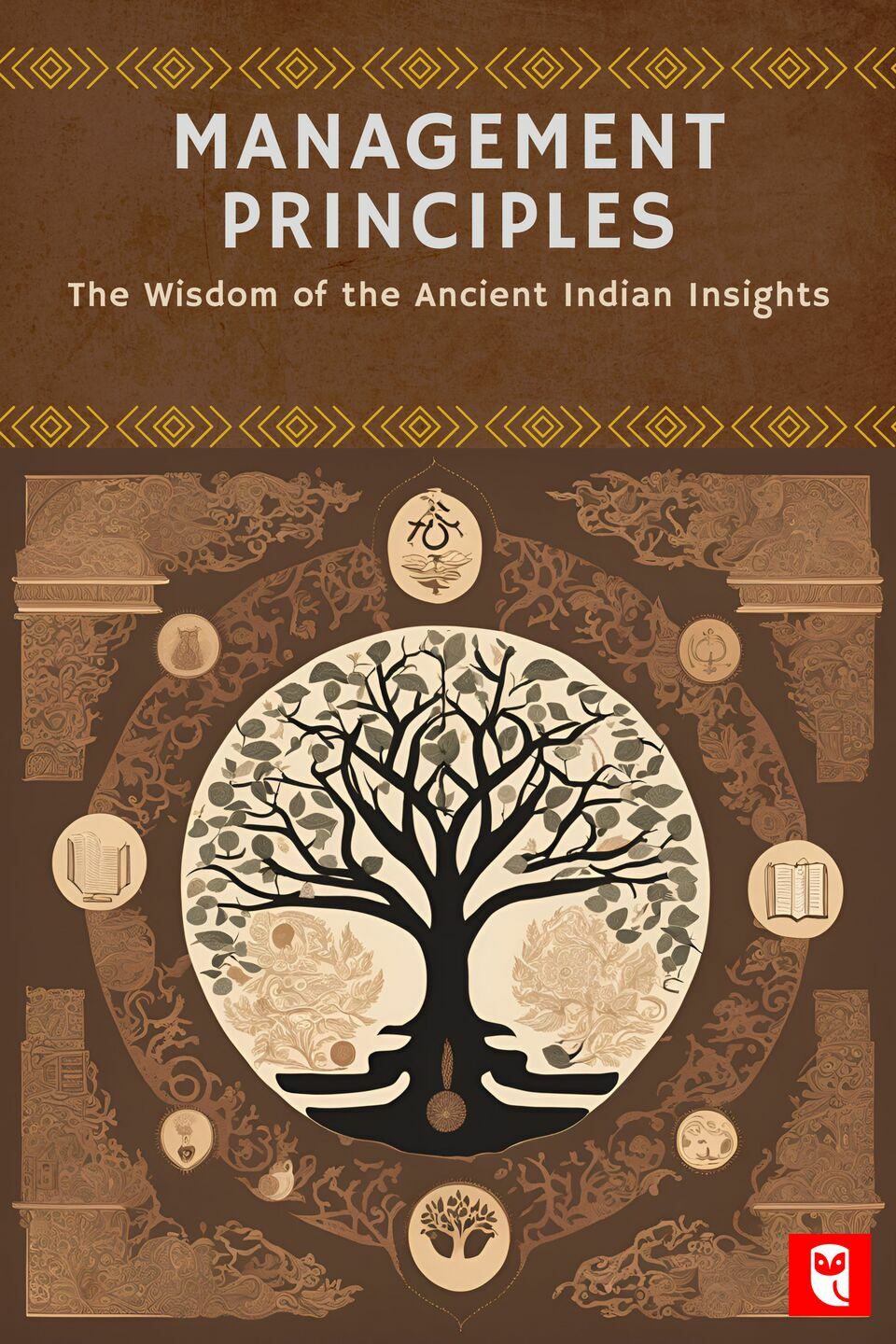 Management Principles: The Wisdom of the Ancient Indian Insights
