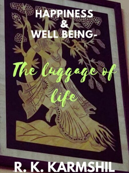 Happiness & Wellbeing: The Luggage of Life