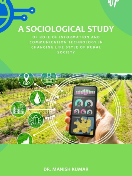 A Sociological Study of Role of Information and Communication Technology in Changing Life Style of Rural Society