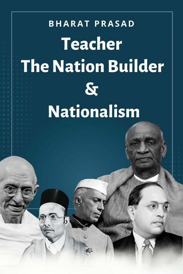Teacher, The Nation Builder & Nationalism