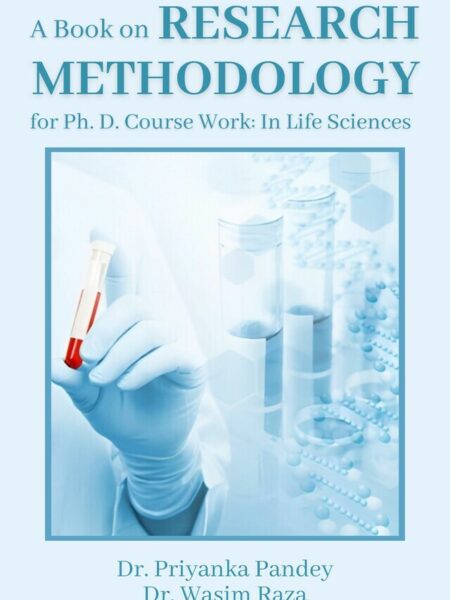 A Book on Research Methodology for Ph. D. Course Work: In Life Sciences