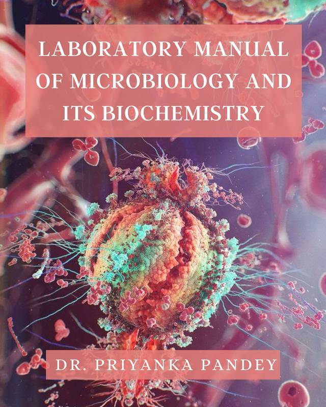 Laboratory Manual of Microbiology and Its Biochemistry