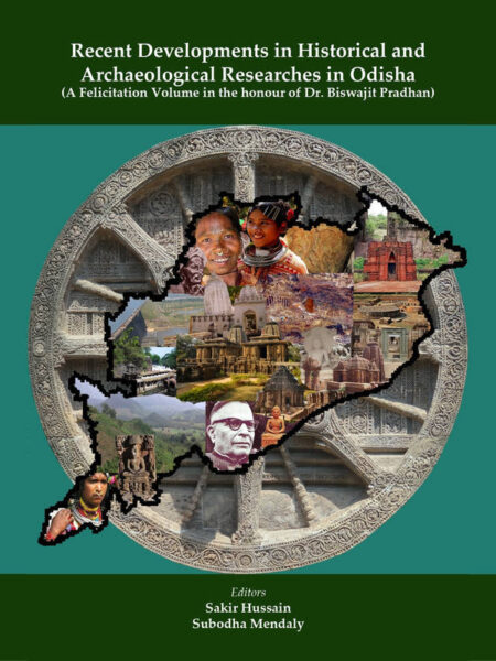 Recent Developments in Historical and Archaeological Researches in Odisha