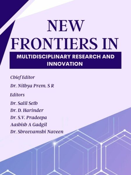 New Frontiers in Multidisciplinary Research and Innovation