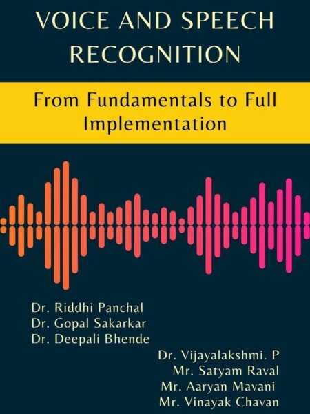 Voice and Speech Recognition: From Fundamentals to Full Implementation