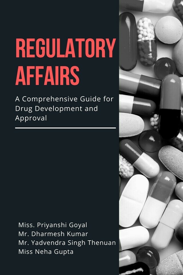 Regulatory Affairs: A Comprehensive Guide for Drug Development and Approval